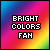bright colors fanlisting